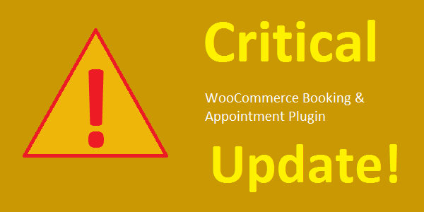 WooCommerce Booking & Appointment Plugin Critical Update